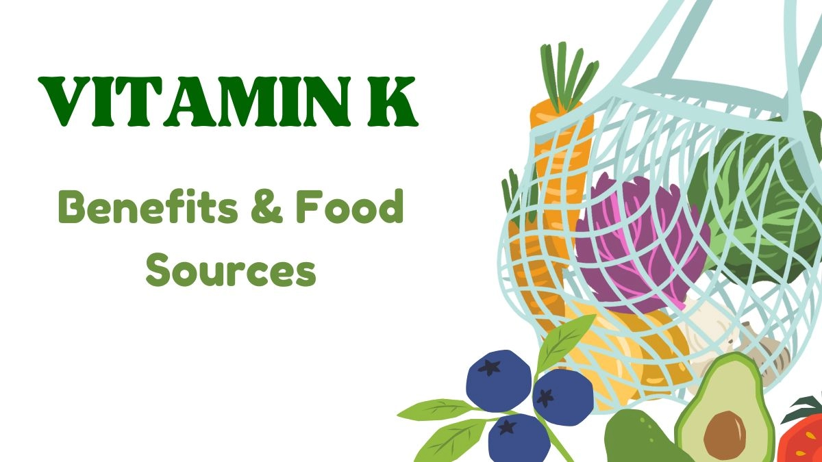 Vitamin K — Health Benefits, Food Sources, Uses, & Dosage